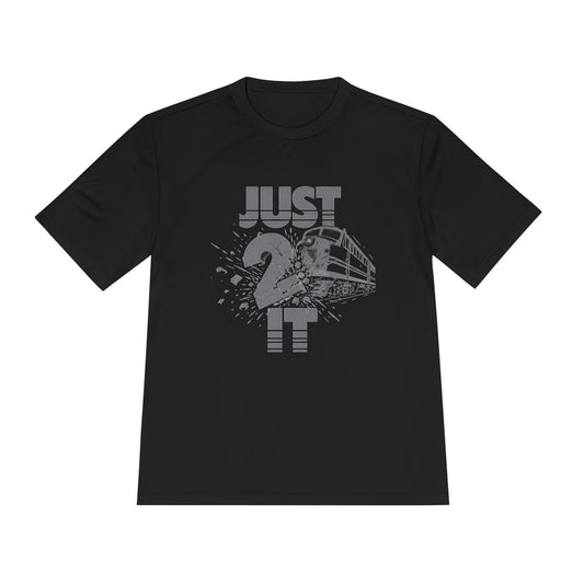 Just 2 It Train Performance Tee